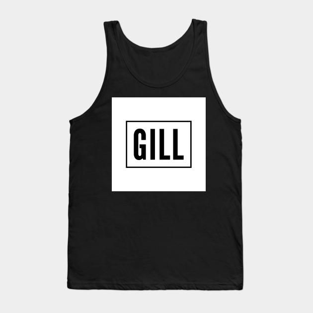 Gill is the name of a Jatt Tribe of Northern India and Pakistan Tank Top by PUTTJATTDA